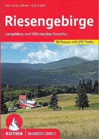 Riesengebirge - Isergebirge und Bhmisches Paradies - Rother Wanderfhrer - Franziska Rssner, Kaj Kinzel