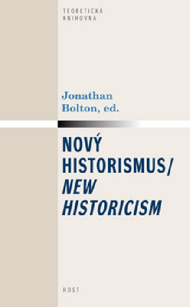 NOV HISTORISMUS / NEW HISTORICISM - Jonathan Bolton