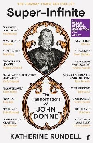 Super-Infinite: The Transformations of John Donne - Winner of the Baillie Gifford Prize for Non-Fiction 2022 - Rundellov Katherine