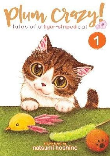 Plum Crazy! Tales of a Tiger-Striped Cat 1 - Natsumi Hoshino