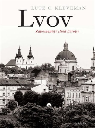 Lvov: zapomenut sted Evropy - Lutz C. Kleveman