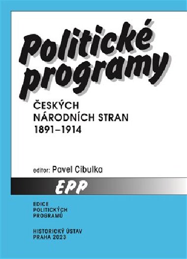 Politické programy českých národních stran 1891-1914 - Pavel Cibulka