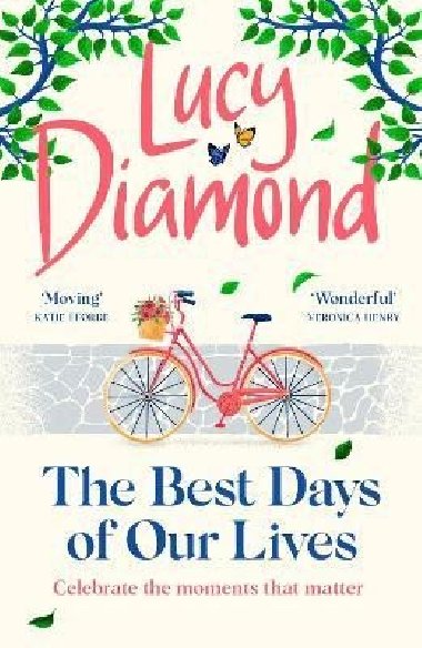 The Best Days of Our Lives: the big-hearted and uplifting new novel from the bestselling author of Anything Could Happen - Diamond Lucy