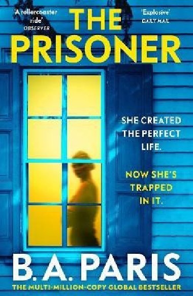 The Prisoner: The tension is electric in this new psychological drama from the author of Behind Closed Doors - Paris B. A.