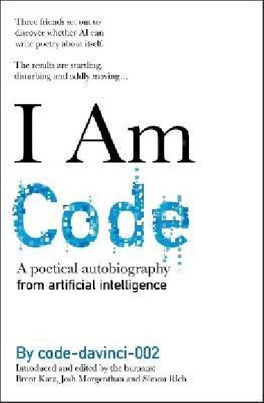 I Am Code: An Artificial Intelligence Speaks - Katz Brent