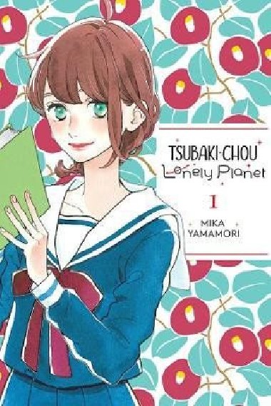 Tsubaki-chou Lonely Planet 1 - Yamamori Mika