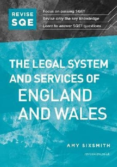 Revise SQE The Legal System and Services of England and Wales: SQE1 Revision Guide - Sixsmith Amy