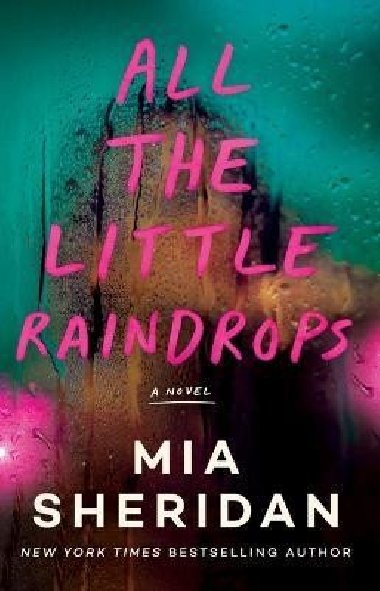 All the Little Raindrops: A Novel - Sheridan Mia