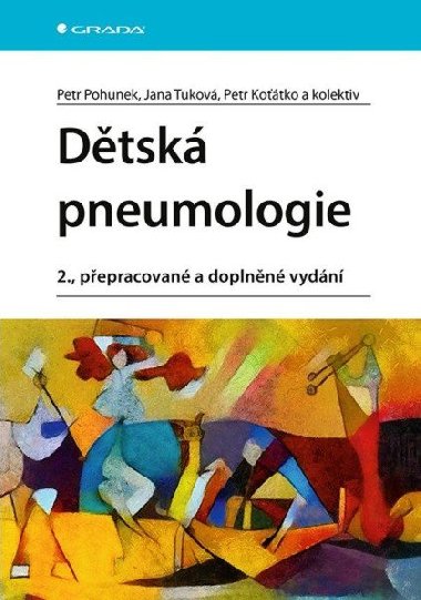 Dětská pneumologie - Petr Pohunek; Jana Tuková; Petr Koťátko