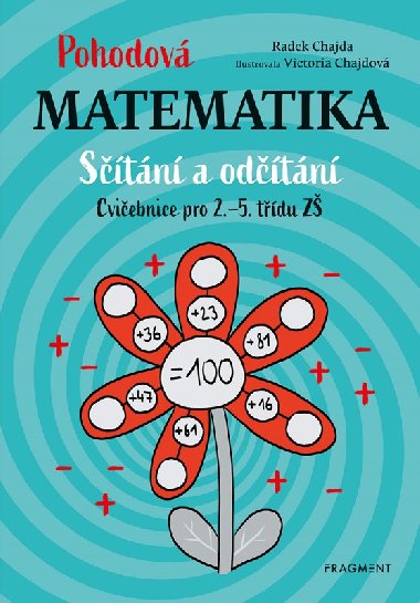 Pohodová matematika - Sčítání a odčítání - Cvičebnice pro 2.-5. třídu ZŠ - Radek Chajda, Victoria Chajdová