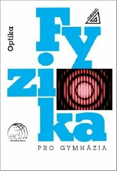 Fyzika pro gymnzia - Optika (kniha + ED) - Oldich Lepil