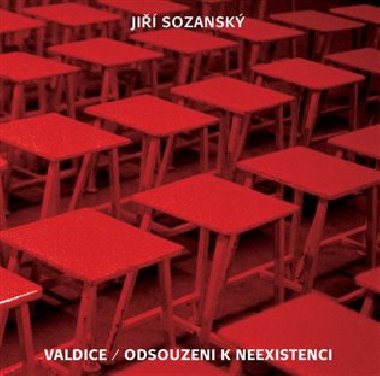Valdice / Odsouzeni k neexistenci - kol.,Jiří Sozanský
