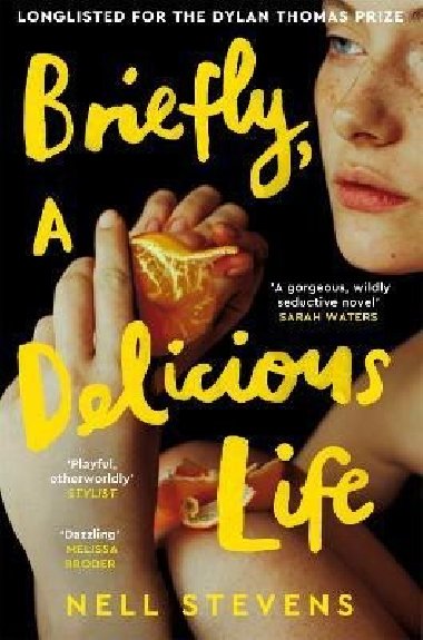 Briefly. A Delicous Life
