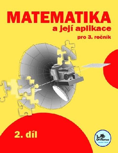 Matematika a její aplikace 3 - 2. díl - Hana Mikulenková