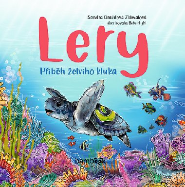 Lery - Příběh želvího kluka - Sandra Dražilová-Zlámalová; Bibi Hykl