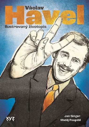 Vclav Havel: ilustrovan ivotopis - Jan Singer, Matj Pospil