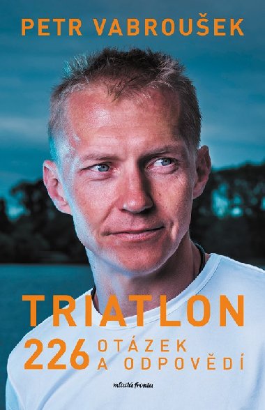 Triatlon - 226 otzek a odpovd - Petr Vabrouek