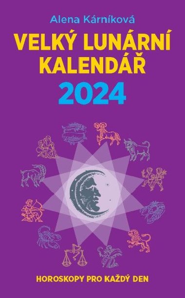 Velk lunrn kalend 2024 aneb Horoskopy pro kad den - Alena Krnkov