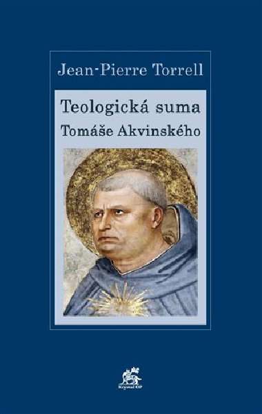 Teologick suma Tome Akvinskho - Jean-Pierre Torrell