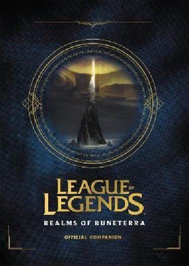 League of Legends: Realms of Runeterra (Official Companion) - Games Riot