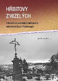 Hbitovy zmizelch - Prvodce po sudetskch hbitovech vchodnch ech: Podkrkono - Pavel Panoch