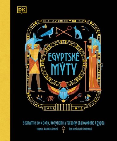 Egyptsk mty - Seznamte se s hrdiny, bohy a nestvrami starovkho Egypta - Jean Menziesov