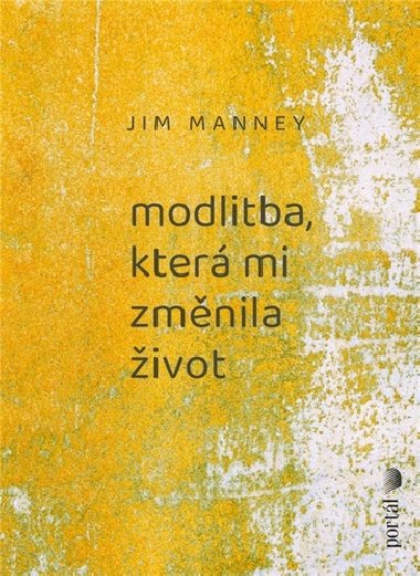 Modlitba, kter mi zmnila ivot - Jim Manney