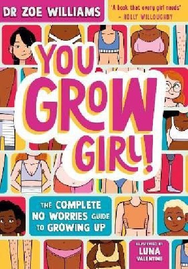 You Grow Girl!: The Complete No Worries Guide to Growing Up - Williams Zoe