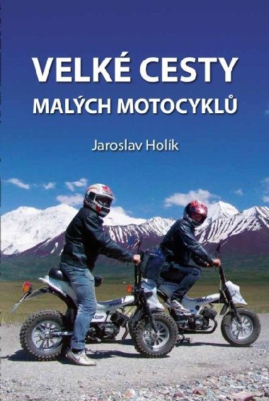 Velk cesty malch motocykl - Jaroslav Holk