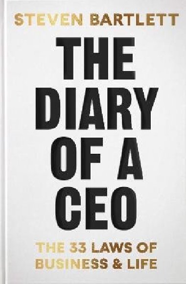 The Diary of a CEO: The 33 Laws of Business and Life - Bartlett Steven