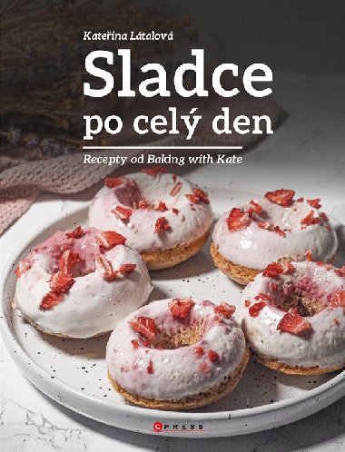 Sladce po cel den - Recepty od Baking with Kate - Kateina Ltalov