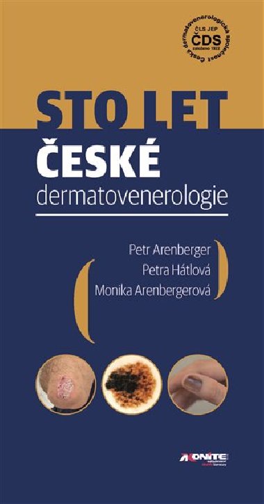 Sto let esk dermatovenerologie - Petr Arenberger,Monika Arenbergerov,Petra Htlov