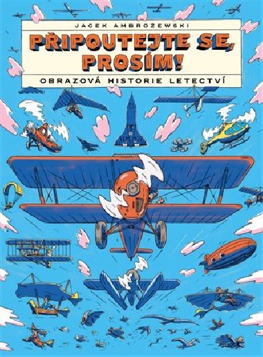 Pipoutejte se, prosm! Obrazov historie letectv - Jacek Ambrozewski