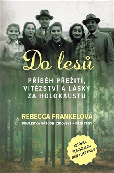 Do les - Pbh peit, vtzstv a lsky za holokaustu - Rebecca Frankelov