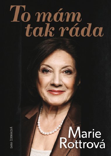 Marie Rottrová - To mám tak ráda - Dana Čermáková