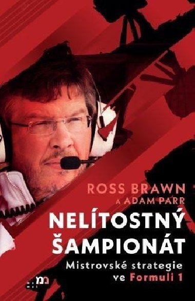 Neltostn ampiont - Mistrovsk strategie ve Formuli 1 - Ross Brawn