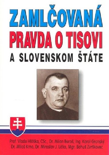 ZAMLOVAN PRAVDA O TISOVI A SLOVENSKOM TTE - Kolektv autorov