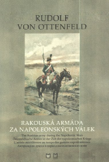 RAKOUSK ARMDA ZA NAPOLEONSKCH VLEK - Rudolf von Ottenfeld
