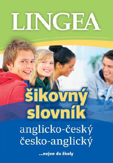 Anglicko-český, česko-anglický šikovný slovník ...nejen do školy - Lingea