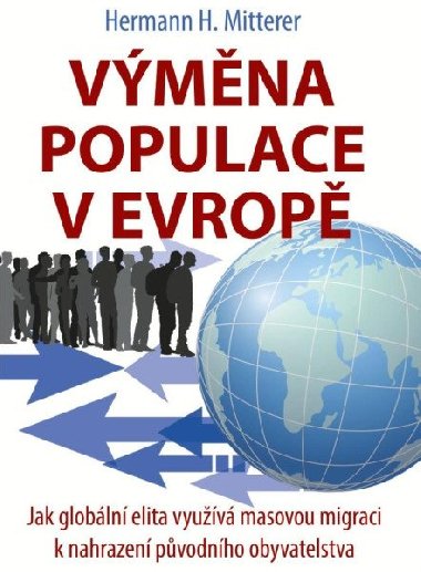 Vmna populace v Evrop - Jak globln elita vyuv masovou migraci k nahrazen pvodnho obyvatelstva - Hermann H. Mitterer