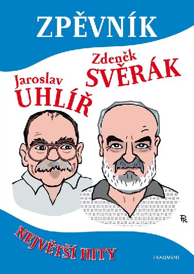 Zpěvník - Z. Svěrák a J. Uhlíř - Zdeněk Svěrák, Jaroslav Uhlíř
