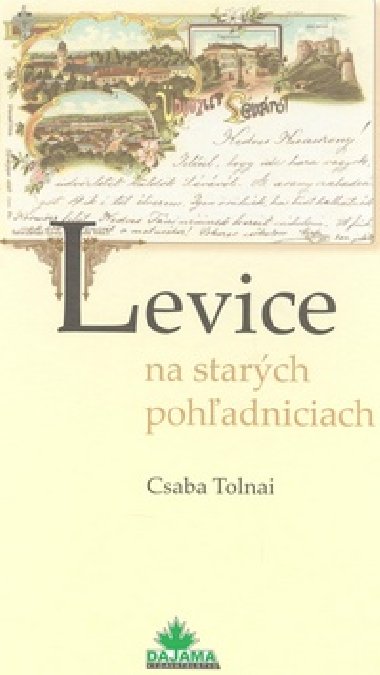 LEVICE NA STARCH POHADNICIACH - Csaba Tolnai