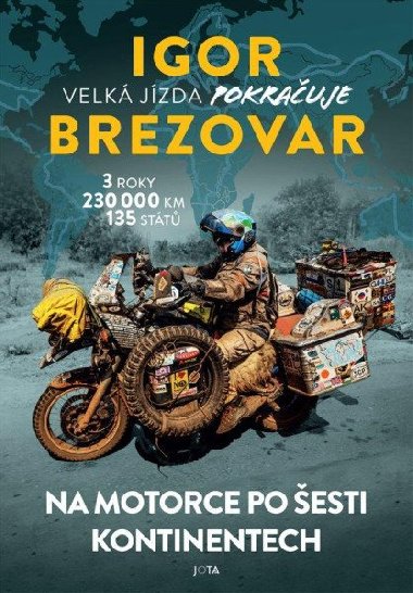 Igor Brezovar Velk jzda pokrauje - Na motorce po esti kontinentech - Igor Brezovar