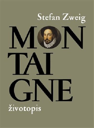 Montaigne - ivotopis - Stefan Zweig
