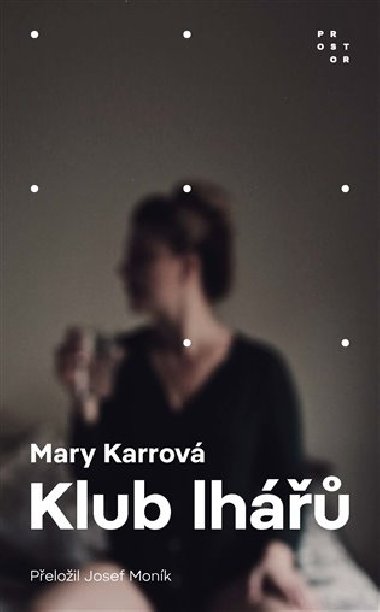 Klub lhářů - Mary Karrová