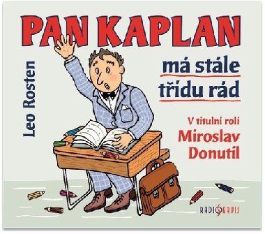 Pan Kaplan má stále třídu rád - CDmp3 (Čte Miroslav Donuti) - Leo Rosten; Miroslav Donutil