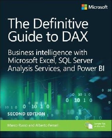 Definitive Guide to DAX, The: Business intelligence for Microsoft Power BI, SQL Server Analysis Services, and Excel - Russo Marco