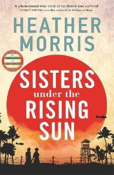 Sisters under the Rising Sun: A powerful story from the author of The Tattooist of Auschwitz - Morrisová Heather