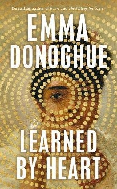 Learned By Heart: From the award-winning author of Room - Donoghue Emma