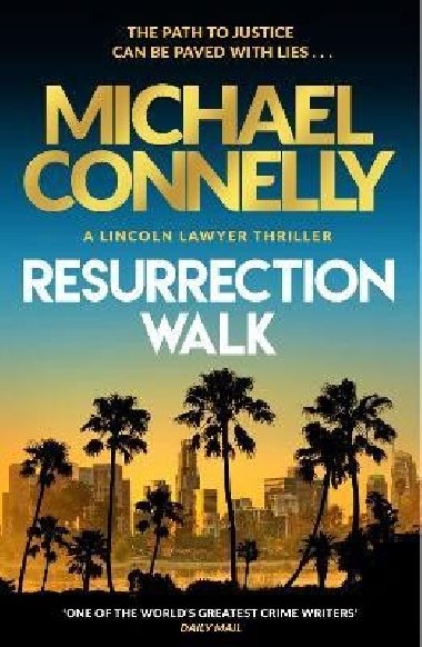 Resurrection Walk: The Brand New Blockbuster Lincoln Lawyer Thriller - Connelly Michael
